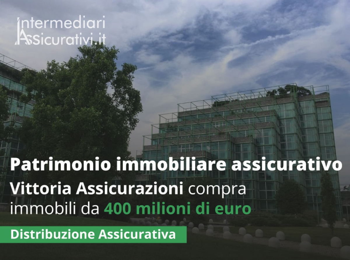 Vittoria Assicurazioni compra immobili da 400 milioni di euro