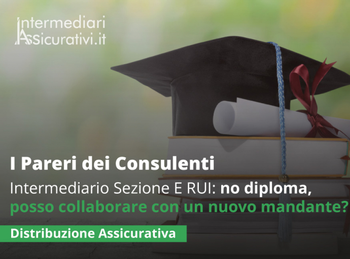 Intermediario Sezione E RUI: no diploma, posso collaborare con un nuovo mandante?