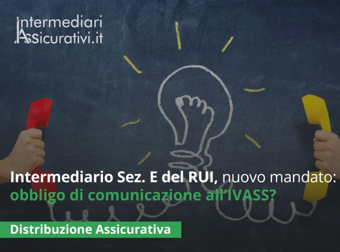 Intermediario Sezione E del RUI, nuovo mandato: obbligo di comunicazione all’IVASS?