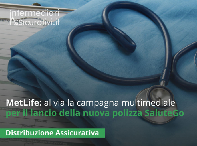 MetLife: al via la campagna multimediale per il lancio della nuova polizza SaluteGo 