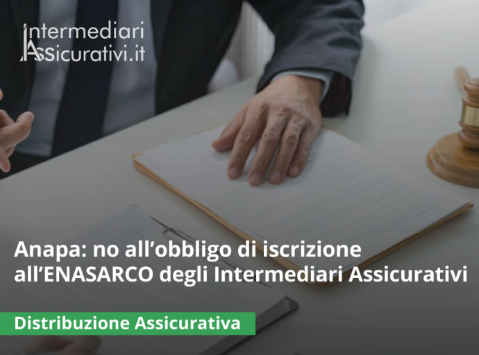 Anapa: no all’obbligo di iscrizione all’ENASARCO degli Intermediari Assicurativi